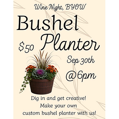 Bushel Planter BYOW Wine Night
