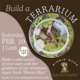 Build a Terrarium workshop on Saturday, February 10th at 11am.