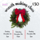 Learn how to make a festive holiday wreath with us. Multiple dates.