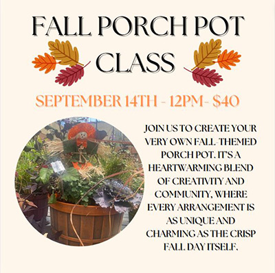 Get creative and gather with your community on Saturday September 14th at noon when we will all create our very own fall-themed porch pots! $40 registration