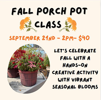 Plant a vibrant fall porch pot with us on Saturday September 21st at 2PM. Registration is $40