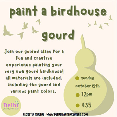 Paint a gourd birdhouse on Sunday October 6th at 12pm. Registration is $35.