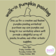 Walk in 11am to 4pm on Friday October 11th, Thursday October 17th, or Friday October 18th for pumpkin painting workshops!