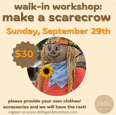 Walk-in workshop: Bring some clothes and accessories and we'll provide everything else you'll need to make a scarecrow at Delhi on Sunday September 29th. Registration fee is $30 at the door