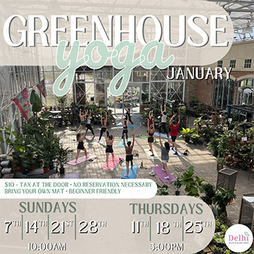 January Greenhouse Yoga. All skill levels are welcome to join us on Sundays the 7th, 14th, 21st, 28th at 10AM. Thursdays the 11th, 18th, 25th at 5PM. $10 at the door. Bring your own mat.